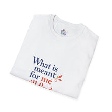 Load image into Gallery viewer, Inspirational 'What Is Meant For Me Will Find Me in Motion' T-Shirt