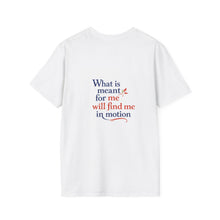 Load image into Gallery viewer, Let Your Orinoco Flow — "What Is Meant For Me Will Find Me In Motion" Inspirational Graphic Tee
